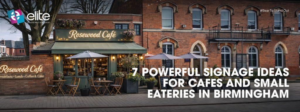 7 Powerful Signage Ideas for Cafes in Birmingham